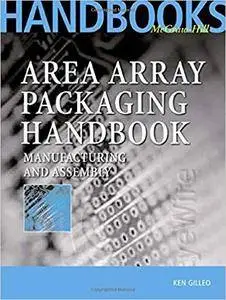 Area Array Packaging Handbook: Manufacturing and Assembly (Repost)