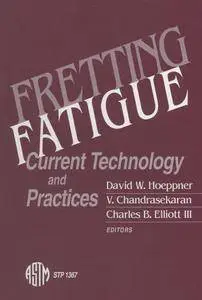 Fretting Fatigue: Current Technology and Practices (Repost)