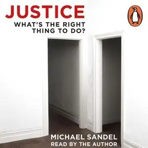 «Justice: What's the Right Thing to Do?» by Michael J. Sandel