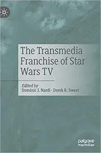 The Transmedia Franchise of Star Wars TV