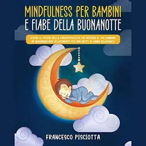 «Mindfulness per bambini e fiabe della buonanotte» by Francesco Pisciotta