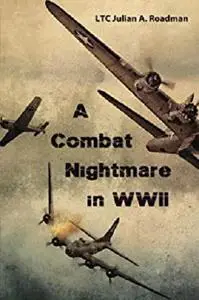A Combat Nightmare In WWII