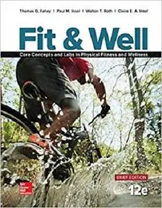 Fit & Well BRIEF EDITION: Core Concepts and Labs in Physical Fitness and Wellness, Loose Leaf