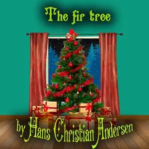 «The fir tree» by Hans Christian Andersen