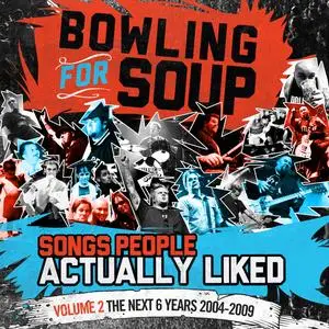 Bowling For Soup - Songs People Actually Liked, Vol. 2 - The Next 6 Years (2004-2009) (2023) [Official Digital Download]