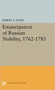 Emancipation of Russian Nobility, 1762-1785 (Repost)
