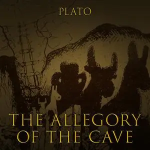 «The Allegory of the Cave» by Plato