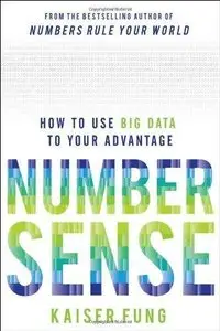 Numbersense: How to Use Big Data to Your Advantage (Repost)