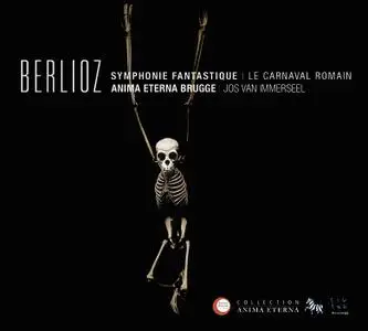 Jos van Immerseel, Anima Eterna - Berlioz: Symphonie fantastique, Le carnaval romain (2010)