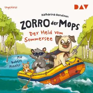 «Zorro, der Mops, Teil 2: Der Held vom Sommersee» by Katharina Bendixen