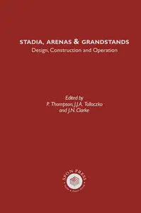 "Stadia Arenas and Grandstands: Design, Construction and Operation" ed. by P.D. Thompson, J.J.A. Tolloczko, J.N. Clarke