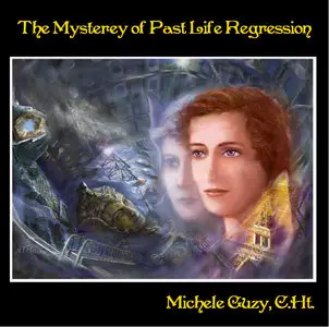 The Mystery of Past Life Regression