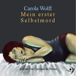 «Mein erster Selbstmord» by Carola Wolff