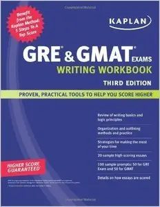 Kaplan GRE & GMAT Exams Writing Workbook, 3 edition (repost)