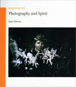 Photography and Spirit (Reaktion Books - Exposures) by John Harvey (Repost)