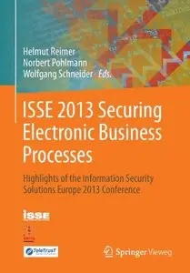 ISSE 2013 Securing Electronic Business Processes: Highlights of the Information Security Solutions Europe 2013 (repost)