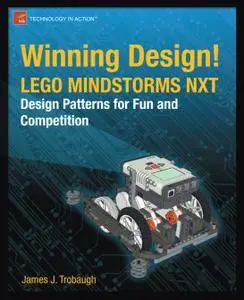 Winning Design! LEGO MINDSTORMS NXT Design Patterns for Fun and Competition (Repost)