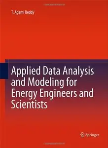 Applied Data Analysis and Modeling for Energy Engineers and Scientists [Repost]