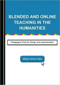 Blended and Online Teaching in the Humanities