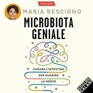 «Microbiota geniale» by Maria Rescigno