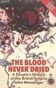 The Blood Never Dried: A People's History of the British Empire (2nd Edition)