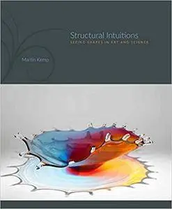 Structural Intuitions: Seeing Shapes in Art and Science (Page-Barbour Lectures)