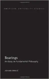 Bearings: An Essay on Fundamental Philosophy