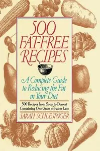 500 Fat Free Recipes: A Complete Guide to Reducing the Fat in Your Diet