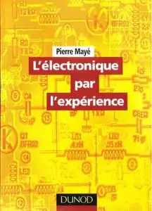 Pierre Mayé, "L'électronique par l'expérience"