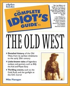 The Complete Idiot's Guide to the Old West