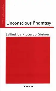 Unconscious Phantasy (repost)