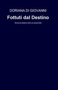 Fottuti dal Destino