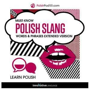 Learn Polish: Must-Know Polish Slang Words & Phrases, Extended Version [Audiobook]