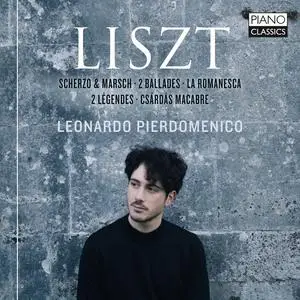 Leonardo Pierdomenico - Franz Liszt: Scherzo & Marsch; 2 Ballades; La Romanesca; 2 Légendes; Csárdás macabre (2018)