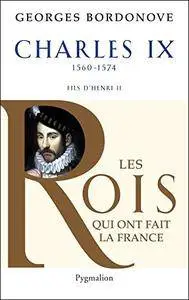 Charles IX: Hamlet couronné (Les rois qui ont fait la France)