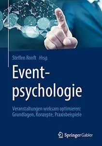 Eventpsychologie: Veranstaltungen wirksam optimieren