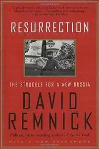 Resurrection : the struggle for a new Russia (Repost)