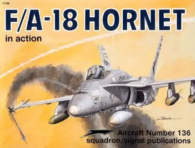 F/A-18 Hornet in Action - Aircraft Number 136 (Squadron/Signal Publications 1136)