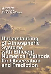 "Understanding of Atmospheric Systems with Efficient Numerical Methods for Observation and Prediction" ed. by Lei-Ming Ma