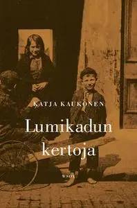 «Lumikadun kertoja» by Katja Kaukonen