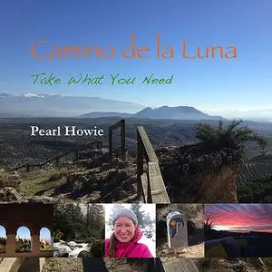 «Camino de la Luna - Take What You Need (Part 1)» by Pearl Howie