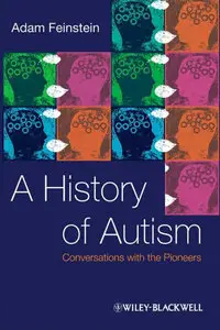 A History of Autism: Conversations with the Pioneers (repost)