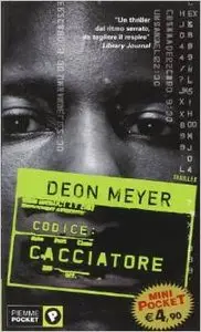 Deon Meyer - Codice: Cacciatore