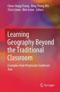 Learning Geography Beyond the Traditional Classroom Examples from Peninsular Southeast Asia 