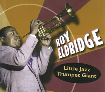 Roy Eldridge - Little Jazz Trumpet Giant 