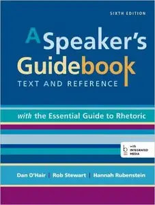 A Speaker's Guidebook: Text and Reference (with The Essential Guide to Rhetoric) ( 6th edition)