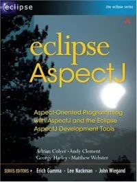  Adrian Colyer, «Eclipse AspectJ: Aspect-Oriented Programming with AspectJ and the Eclipse AspectJ Development Tools»(repost)
