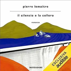 «Il silenzio e la collera» by Pierre Lemaitre