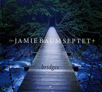 The Jamie Baum Septet + - Bridges (2018)