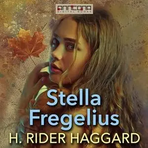 «Stella Fregelius» by H. Rider Haggard
